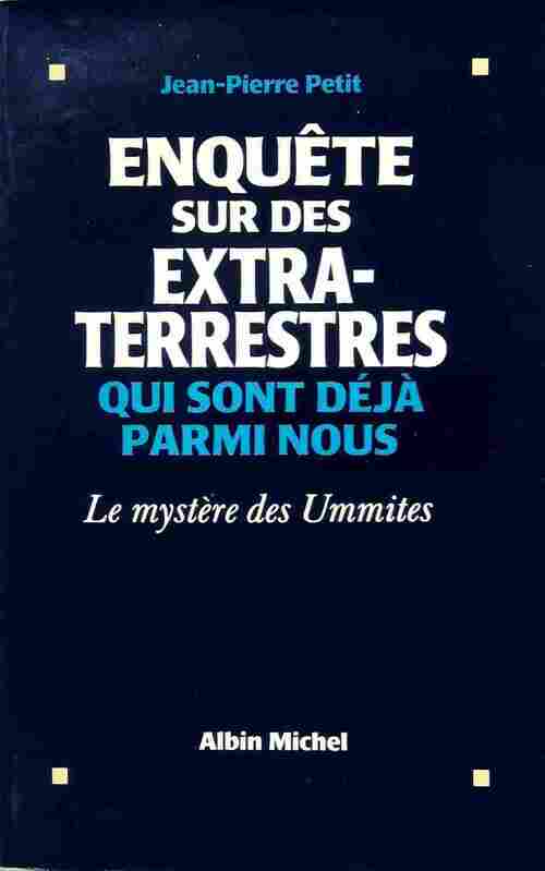Livrenpoche : Enquête sur des extra-terrestres qui sont déjà parmi nous - Jean Pierre Petit - Livre