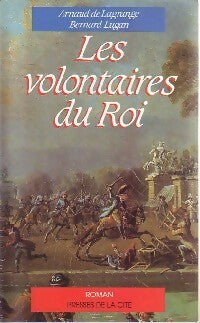 Les volontaires du roi - Bernard Lugan, Arnaud De Lagrange - Livre