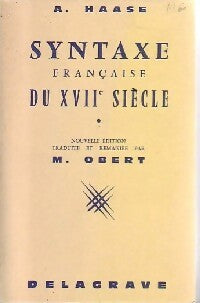 Syntaxe française du XVIIe siècle - A. Haase -  Delagrave GF - Livre