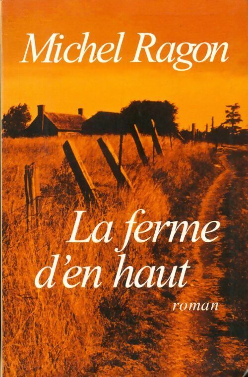 Livrenpoche : La ferme d'en haut - Michel Ragon - Livre