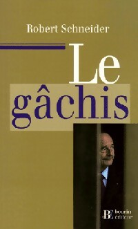 Livrenpoche : Le gâchis - Robert Schneider - Livre