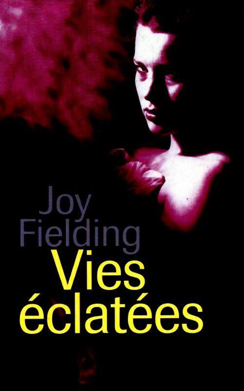 Livrenpoche : Vies éclatées - Joy Fielding - Livre