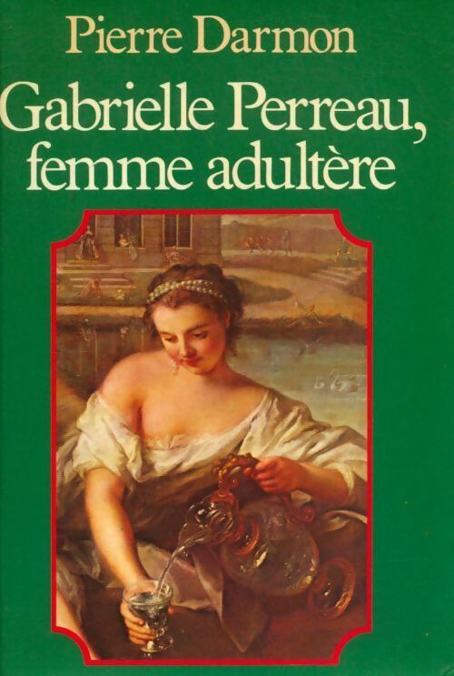Livrenpoche : Gabrielle Perreau, femme adultère - Pierre Darmon - Livre