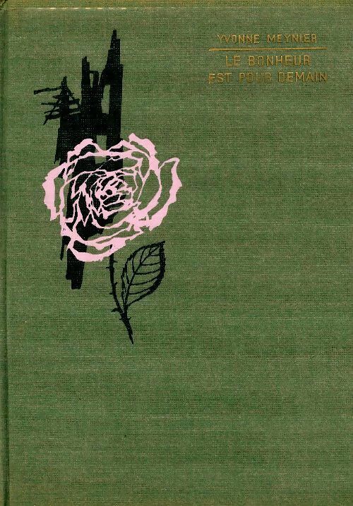 Livrenpoche : Le bonheur est pour demain - Yvonne Meynier - Livre