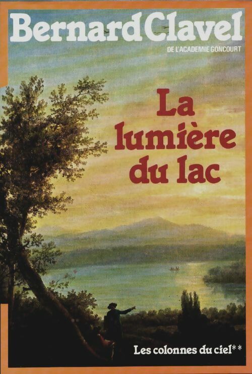 Livrenpoche : Les colonnes du ciel Tome II : La lumière du lac - Clavel - Livre