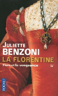 Livrenpoche : La florentine Tome I : Fiora et la vengeance - Juliette Benzoni - Livre