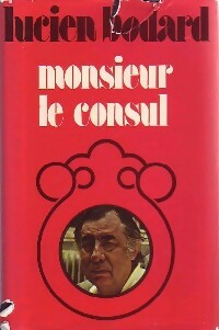 Livrenpoche : Monsieur le consul - Lucien Bodard - Livre
