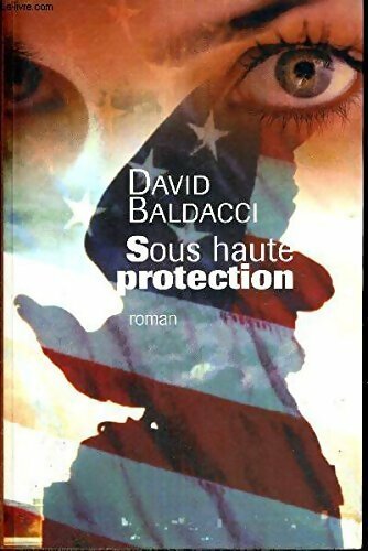 Livrenpoche : Sous haute protection - David G. Baldacci - Livre