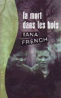 Livrenpoche : La mort dans les bois - Tana French - Livre