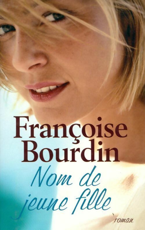 Livrenpoche : Nom de jeune fille - Françoise Bourdin - Livre