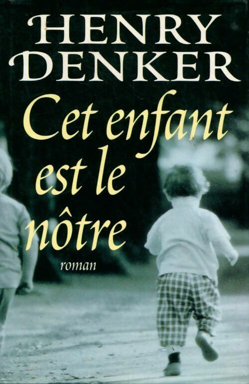 Livrenpoche : Cet enfant est le nôtre - Henry Denker - Livre