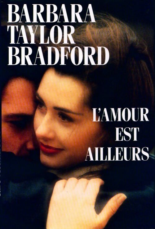 Livrenpoche : L'amour est ailleurs - Barbara Taylor Bradford - Livre