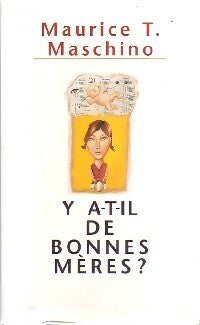 Livrenpoche : Y a-t-il de bonnes mères ? - Maurice T. Maschino - Livre