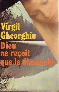 Livrenpoche : Dieu ne reçoit que le dimanche - Constant Virgil Gheorghiu - Livre