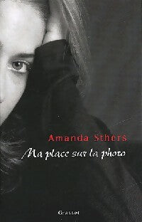 Livrenpoche : Ma place sur la photo - Amanda Sthers - Livre