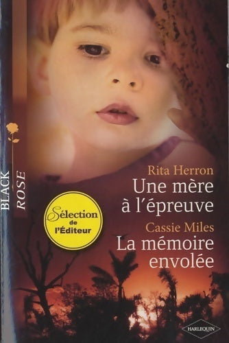 Une mère à l'épreuve / La mémoire envolée - Cassie Miles, Rita Herron - Livre