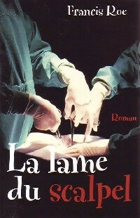 Livrenpoche : La lame du scalpel - Francis Roe - Livre