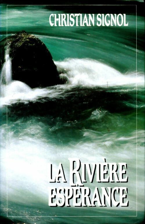 Livrenpoche : La rivière Espérance Tome I - Christian Signol - Livre