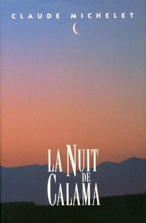 Livrenpoche : La nuit de Calama - Claude Michelet - Livre