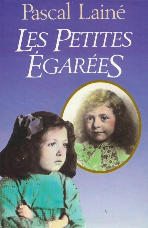 Livrenpoche : Les petites égarées - Pascal Lainé - Livre