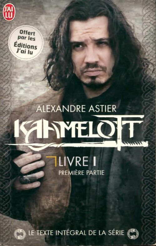 Livrenpoche : Kaamelott Livre I, première partie - Alexandre Astier - Livre