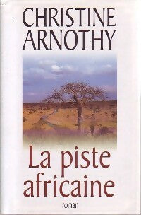 Livrenpoche : La piste africaine - Christine Arnothy - Livre