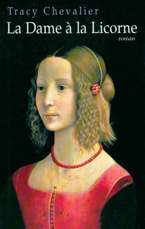 Livrenpoche : La dame à la licorne - Tracy Chevalier - Livre