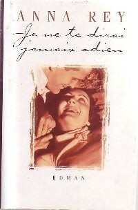 Livrenpoche : Je ne te dirai jamais adieu - Anna Rey - Livre