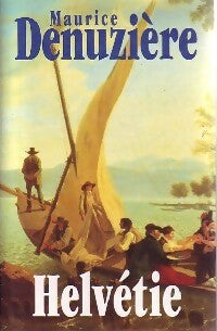Livrenpoche : Helvétie - Maurice Denuzière - Livre