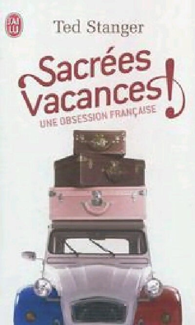 Livrenpoche : Sacrées vacances ! - Ted Stanger - Livre
