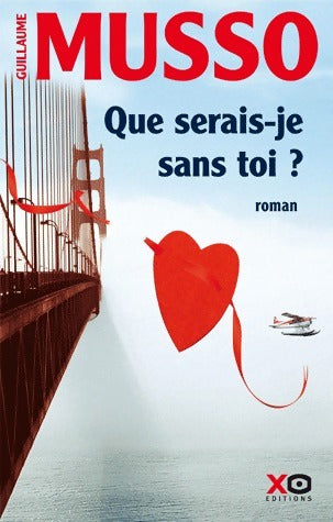 Livrenpoche : Que serais-je sans toi ? - Guillaume Musso - Livre