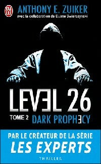 Livrenpoche : Level 26 Tome II : Dark prophecy - Anthony Zuiker - Livre