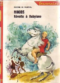 Livrenpoche : Nikios. Révolte à Babylone - Régine M. Reboul - Livre