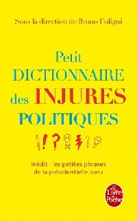 Livrenpoche : Petit dictionnaire des injures politiques - Bruno Fuligni - Livre