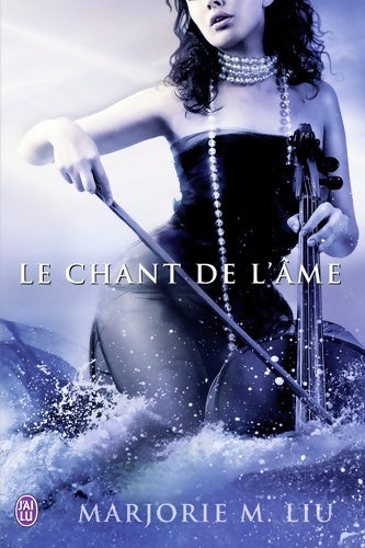 Livrenpoche : Le chant de l'âme - Marjorie M. Liu - Livre