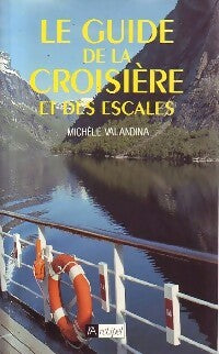 Livrenpoche : Le guide de la croisière et des escales - Michèle Valandina - Livre