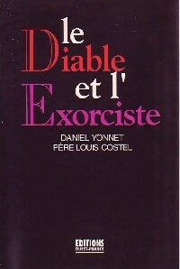 Livrenpoche : Le diable et l'exorciste - Daniel Yonnet, Louis Costel - Livre