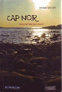 Livrenpoche : Cap noir :Le canal des deux baies - Pierre Colin - Livre