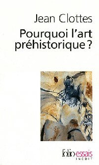 Pourquoi l'art préhistorique ? - Jean Clottes - Livre