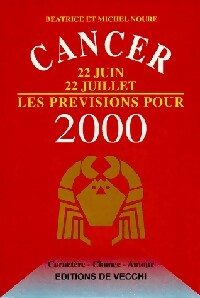 Livrenpoche : Cancer, 22 juin-22 juillet, les prévisions pour 2000 : caractère, chance, amour - Béatrice Noure, Michel Noure - Livre
