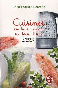Cuisiner en tous temps, en tous lieux - Jean-Philippe Derenne - Livre