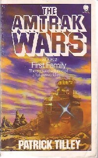 Livrenpoche : The amtrak wars Book II : First Family - Patrick Tilley - Livre