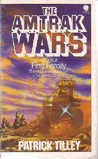 The amtrak wars Book II : First Family - Patrick Tilley -  Sphere Books - Livre