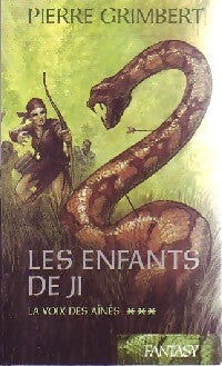 Les enfants de Ji Tome III : La voix des aînés - Pierre Grimbert - Livre