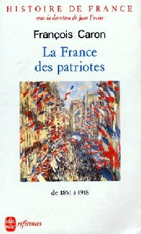 Livrenpoche : Histoire de France Tome V : La France des patriotes de 1851 à 1918 - François Caron - Livre