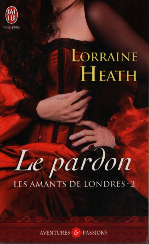 Le pardon - Lorraine Heath - Livre