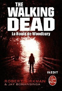 Livrenpoche : The Walking Dead Tome II : La route de Woodbury - Jay R. Bonansinga, Robert Kirkman - Livre