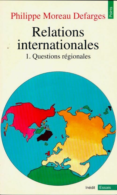 Livrenpoche : Relations internationales Tome I : Questions régionales - Philippe Moreau Defarges - Livre