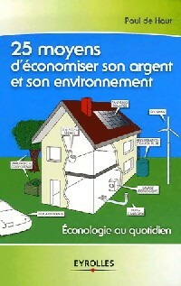 Livrenpoche : 25 Moyens d'économiser son argent et son environnement - Paul De Haut - Livre