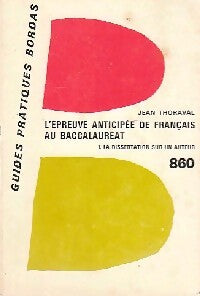 Livrenpoche : L'épreuve anticipée de français au baccalauréat Tome I : La dissertation sur un auteur - Jean Thoraval - Livre